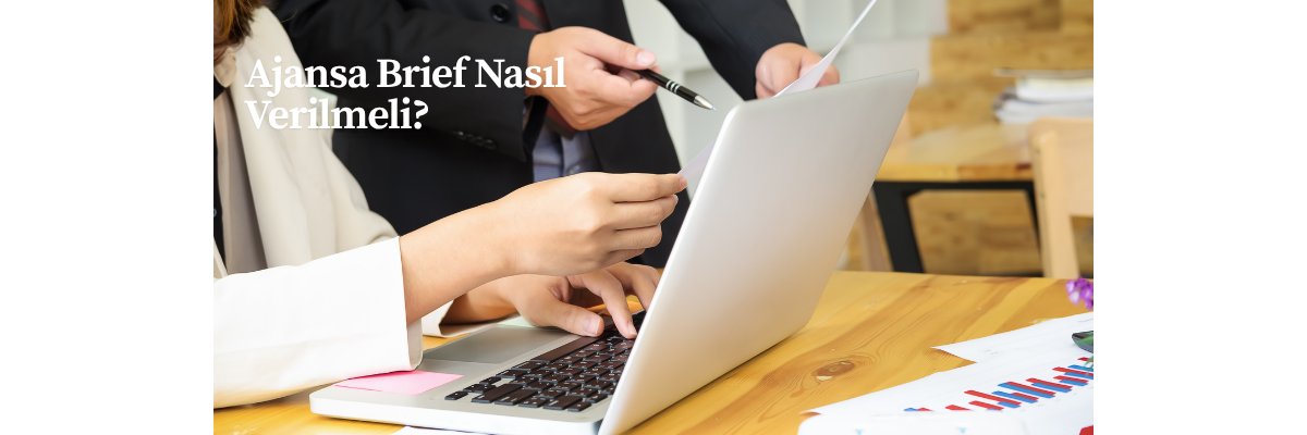 Ajansa Brief Nasıl Verilmeli?