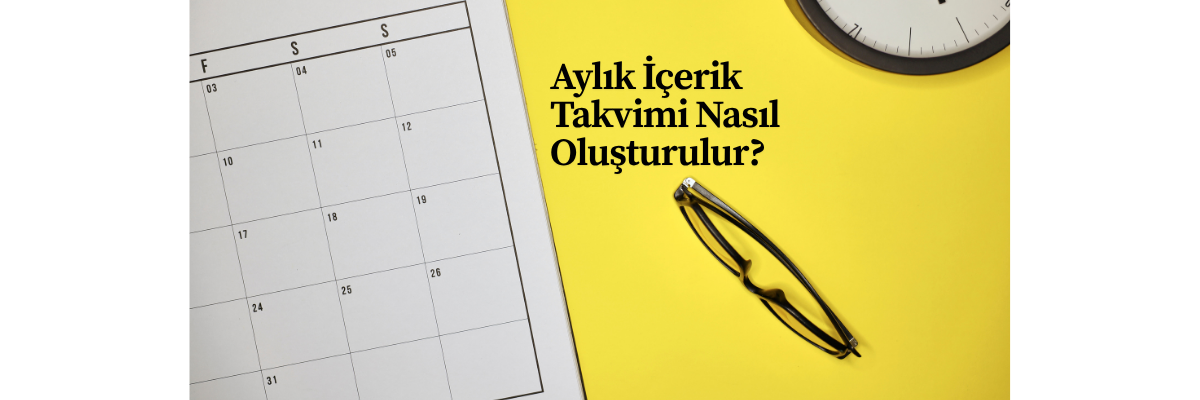 Aylık İçerik Takvimi Nasıl Oluşturulur?