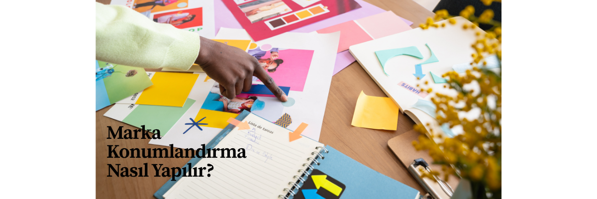 Marka Konumlandırma Nasıl Yapılır