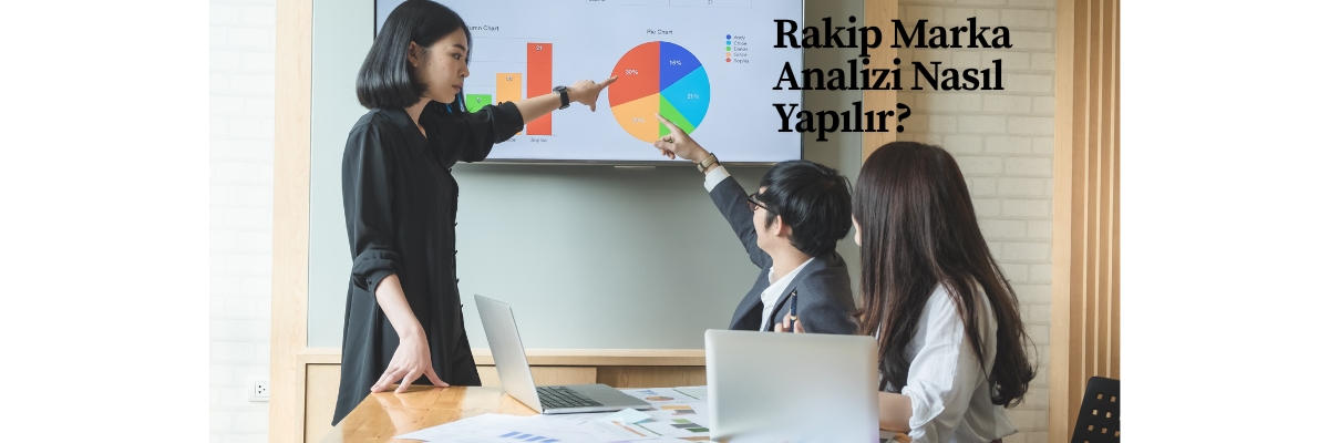 Rakip Marka Analizi Nasıl Yapılır?